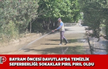 BAYRAM ÖNCESİ DAVUTLAR’DA TEMİZLİK SEFERBERLİĞİ: SOKAKLAR PIRIL PIRIL OLDU