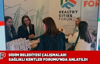 DİDİM BELEDİYESİ ÇALIŞMALARI SAĞLIKLI KENTLER FORUMU’NDA ANLATILDI