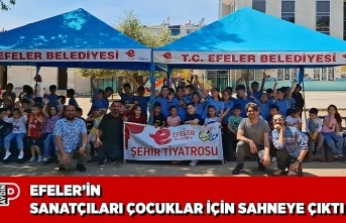EFELER’İN SANATÇILARI ÇOCUKLAR İÇİN SAHNEYE ÇIKTI