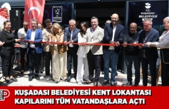KUŞADASI BELEDİYESİ KENT LOKANTASI KAPILARINI TÜM VATANDAŞLARA AÇTI