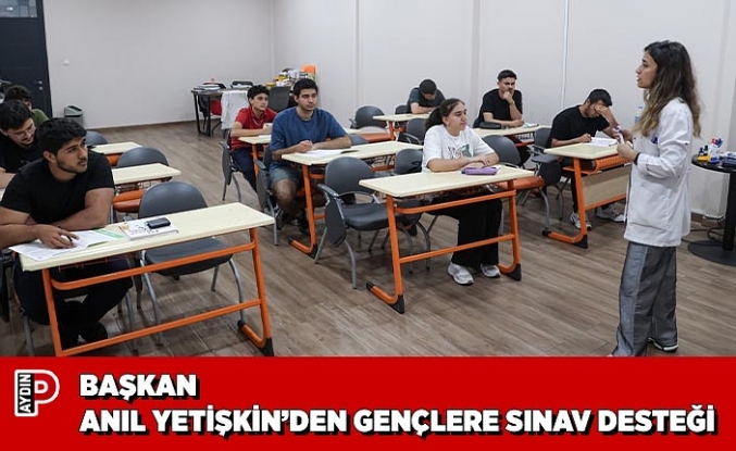 BAŞKAN ANIL YETİŞKİN’DEN GENÇLERE SINAV DESTEĞİ