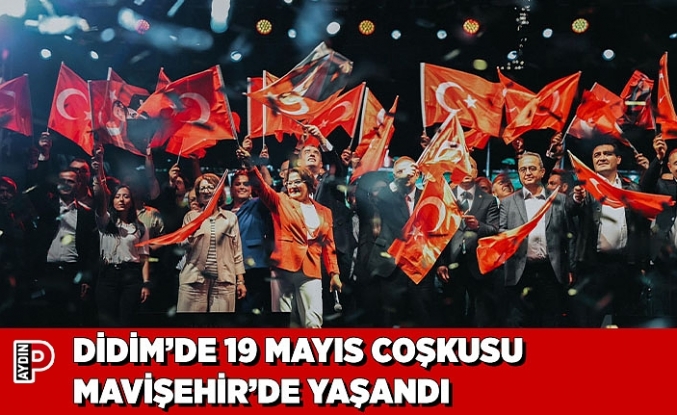 DİDİM’DE 19 MAYIS COŞKUSU MAVİŞEHİR’DE YAŞANDI