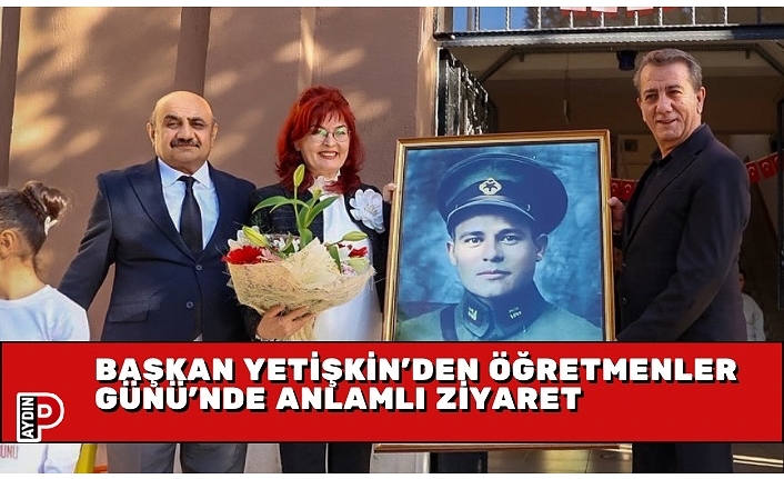 BAŞKAN YETİŞKİN’DEN ÖĞRETMENLER GÜNÜ’NDE ANLAMLI ZİYARET