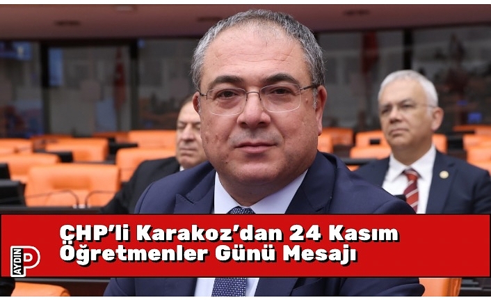 CHP’li Karakoz’dan 24 Kasım Öğretmenler Günü Mesajı