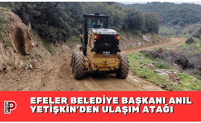 EFELER BELEDİYE BAŞKANI ANIL YETİŞKİN’DEN ULAŞIM ATAĞI