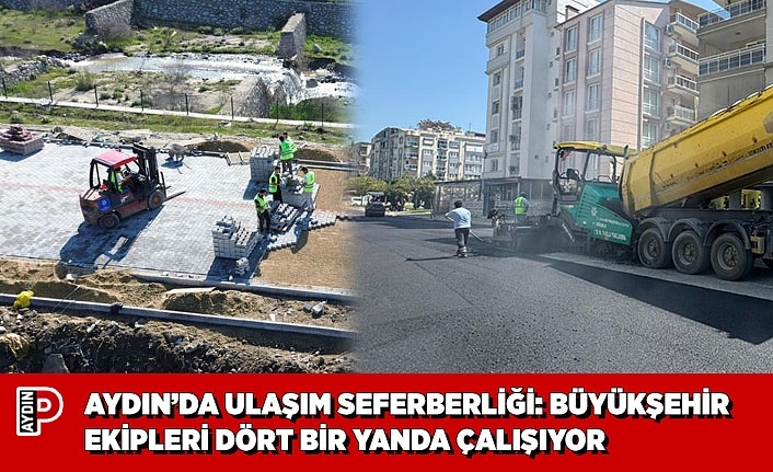 AYDIN’DA ULAŞIM SEFERBERLİĞİ: BÜYÜKŞEHİR EKİPLERİ DÖRT BİR YANDA ÇALIŞIYOR