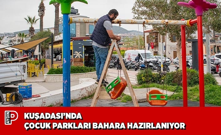 KUŞADASI’NDA ÇOCUK PARKLARI BAHARA HAZIRLANIYOR