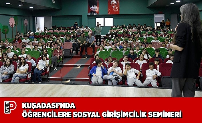 KUŞADASI’NDA ÖĞRENCİLERE SOSYAL GİRİŞİMCİLİK SEMİNERİ