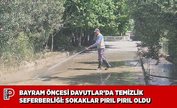 BAYRAM ÖNCESİ DAVUTLAR’DA TEMİZLİK SEFERBERLİĞİ: SOKAKLAR PIRIL PIRIL OLDU