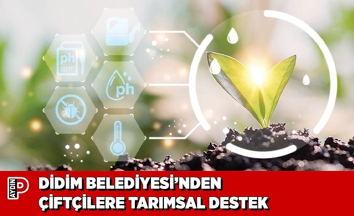 DİDİM BELEDİYESİ’NDEN ÇİFTÇİLERE TARIMSAL DESTEK
