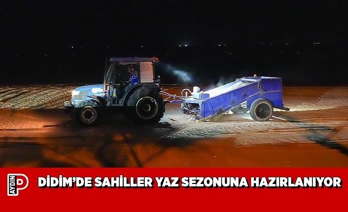 DİDİM’DE SAHİLLER YAZ SEZONUNA HAZIRLANIYOR