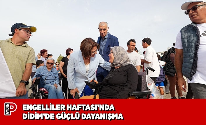 ENGELLİLER HAFTASI’NDA DİDİM’DE GÜÇLÜ DAYANIŞMA
