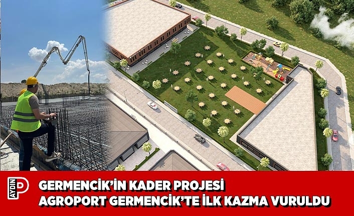 GERMENCİK’İN KADER PROJESİ AGROPORT GERMENCİK’TE İLK KAZMA VURULDU