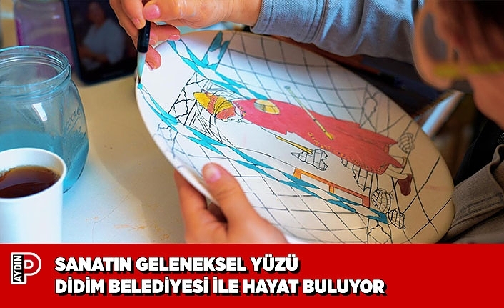 SANATIN GELENEKSEL YÜZÜ DİDİM BELEDİYESİ İLE HAYAT BULUYOR